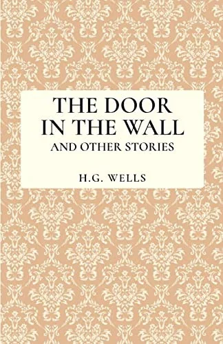 The Door in the Wall and Other Stories