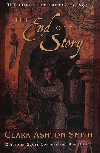 The End of the Story: The Collected Fantasies, Vol. 1 — Horror Fiction