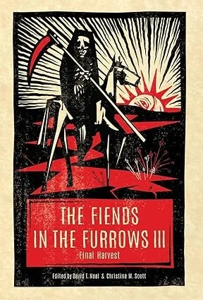 The Fiends in the Furrows III: Final Harvest