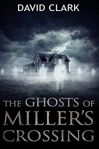 The Ghosts of Miller's Crossing — Ghost Stories