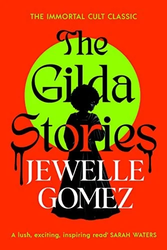 The Gilda Stories: The immortal cult classic