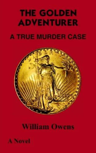 The Golden Adventurer: A True Murder Case — Horror Fiction