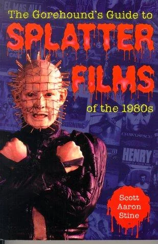 The Gorehound's Guide to Splatter Films of the 1980s