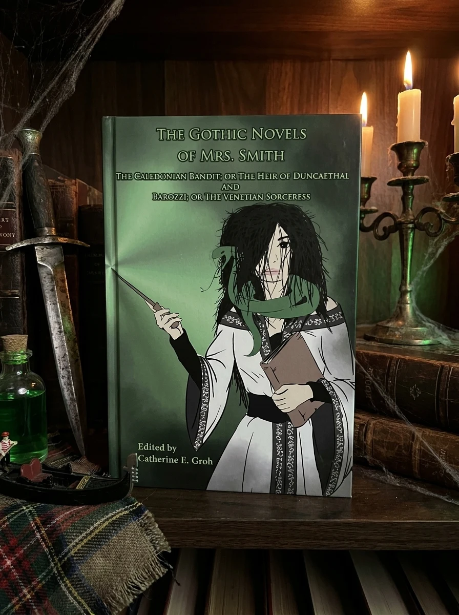 The Gothic Novels of Mrs. Smith: The Caledonian Bandit and Barozzi