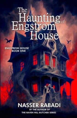 The Haunting of Engstrom House: Engstrom House Book One