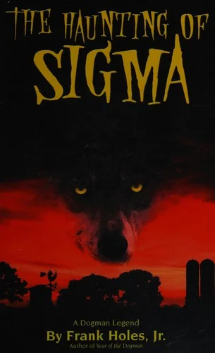 The Haunting of Sigma: A Dogman Legend — Horror Fiction