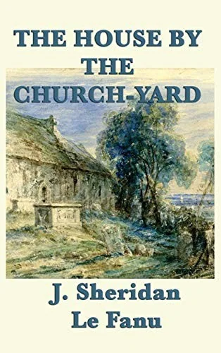 The House by the Church-Yard — Horror Fiction