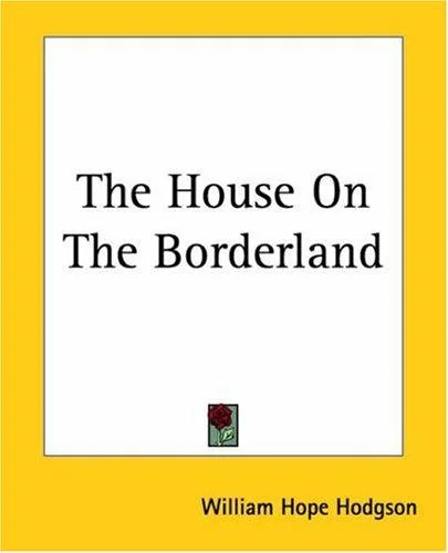 The House On The Borderland — Horror Fiction