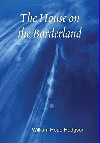The House on the Borderland — Horror Fiction