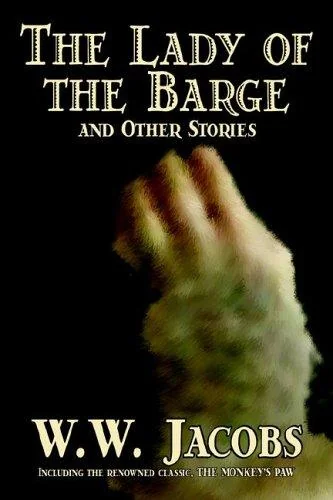 The Lady of the Barge and Other Stories by W. W. Jacobs, Classics, Science Fiction, Short Stories, Sea Stories