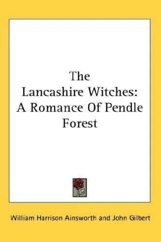 The Lancashire Witches: A Romance Of Pendle Forest — Horror Fiction