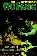 The Mysterious Wu Fang: The Case of the Suicide Tomb
