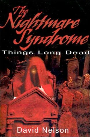 The Nightmare Syndrome: Things Long Dead — Horror Fiction