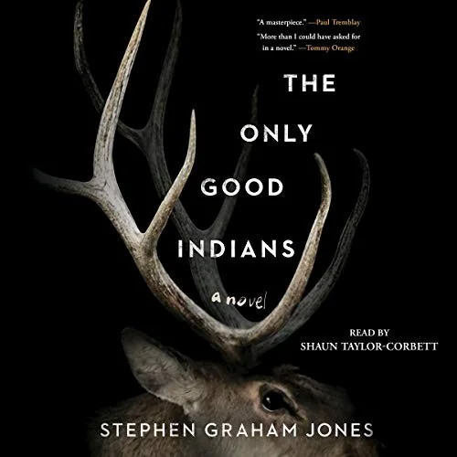 The Only Good Indians — Horror Fiction