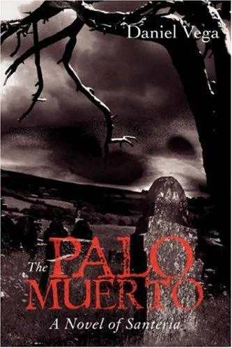The Palo Muerto: A Novel of Santeria — Supernatural