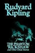 The Phantom 'Rickshaw and Other Ghost Stories by Rudyard Kipling, Fiction, Classics, Literary, Horror, Short Stories — Horror Fiction