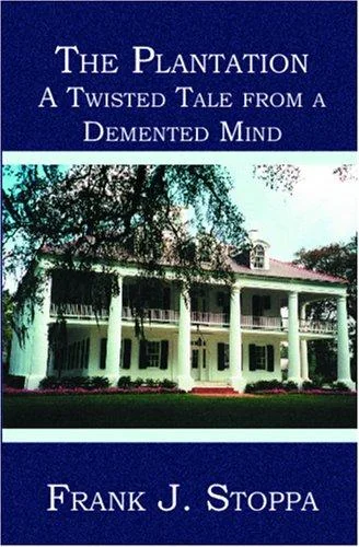 The Plantation: A Twisted Tale from a Demented Mind
