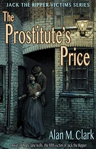 The Prostitute's Price: A Novel of Mary Jane Kelly, the Fifth Victim of Jack the Ripper