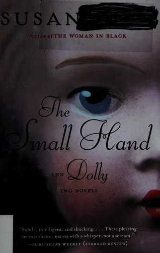 The Small Hand and Dolly: Two Novels