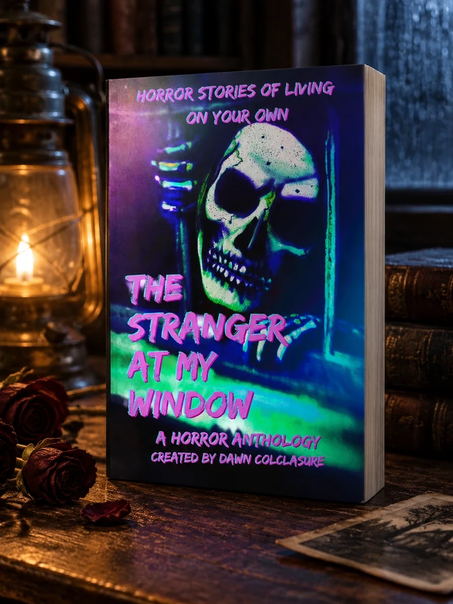 The Stranger at My Window: Horror Stories of Living on Your Own