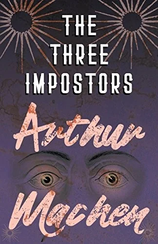 The Three Impostors - Or, The Transmutations — Supernatural