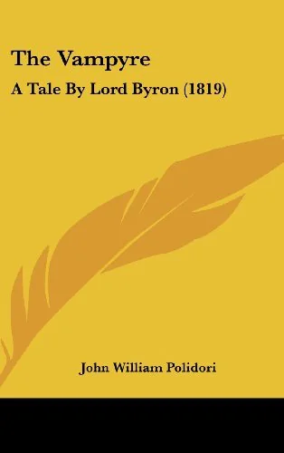 The Vampyre: A Tale by Lord Byron (1819) — Horror Fiction