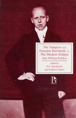 The Vampyre and Ernestus Berchtold; Or, the Modern Oedipus (Critical)