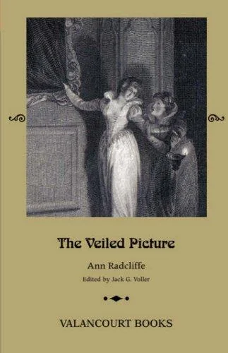 The Veiled Picture; Or, the Mysteries of Gorgono (Valancourt Book)