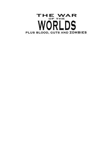 The War of the Worlds, Plus Blood, Guts and Zombies — Horror Fiction