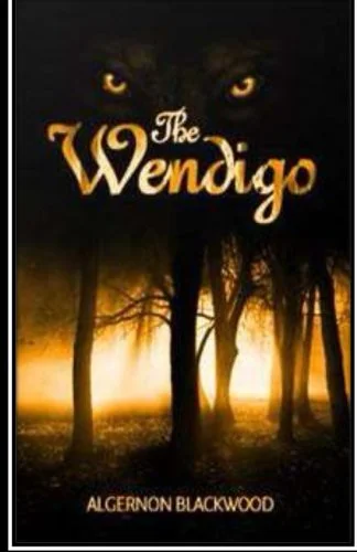 The Wendigo — Horror Fiction