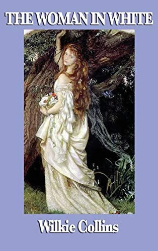 The Woman in White: A Victorian Tale of Mystery and Intrigue — Gothic