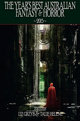 The Year's Best Australian Fantasy and Horror (2015)