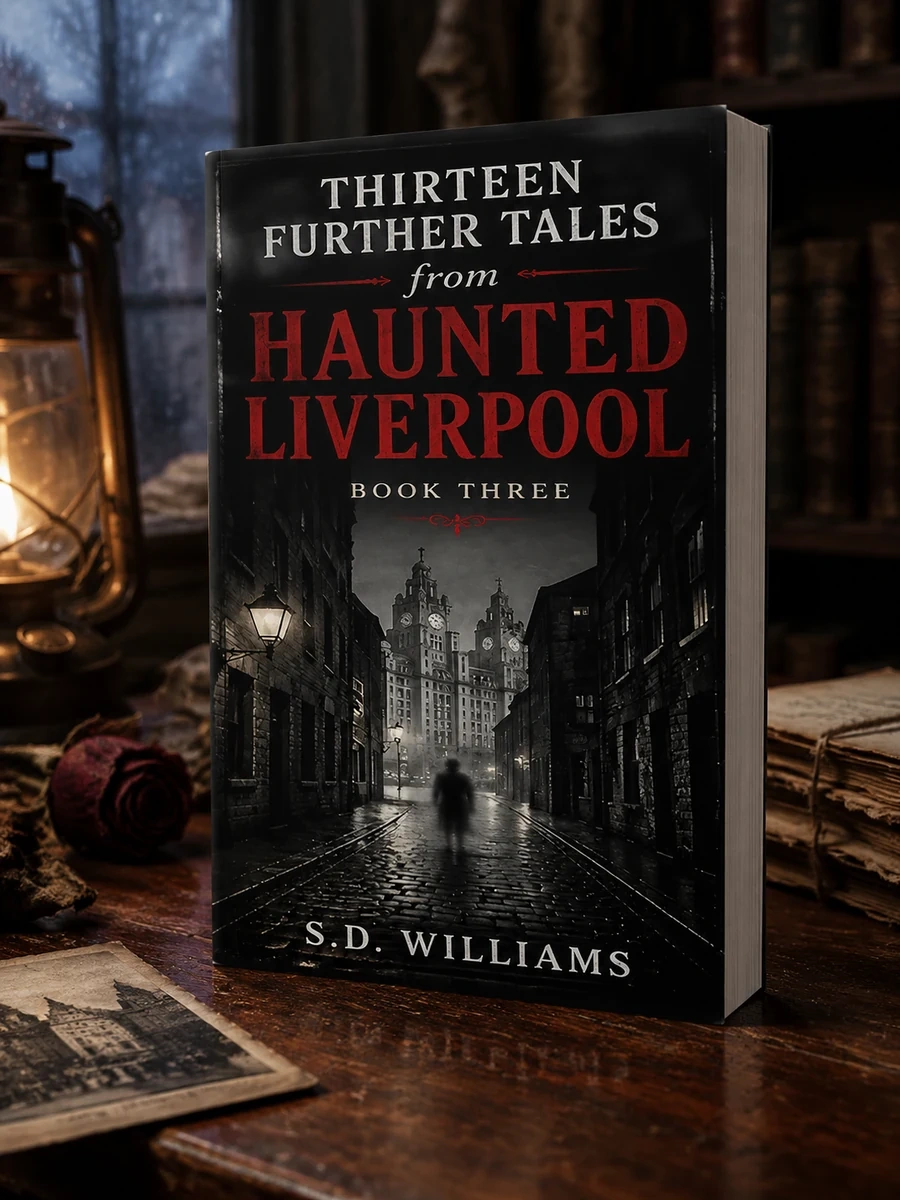 Thirteen Further Tales From Haunted Liverpool: Book Three