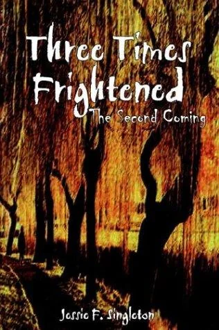 Three Times Frightened: The Second Coming — Horror Fiction