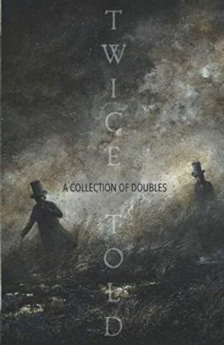 Twice-Told: A Collection of Doubles