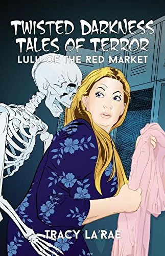 Twisted Darkness Tales of Terror: Lulu of the Red Market — Horror Fiction