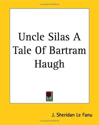 Uncle Silas A Tale Of Bartram Haugh — Horror Fiction