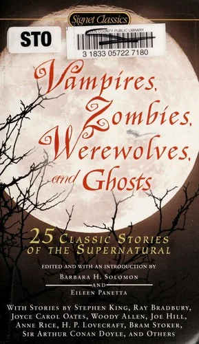 Vampires, Zombies, Werewolves and Ghosts: 25 Classic Stories of the Supernatural
