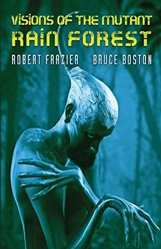 Visions of the Mutant Rain Forest — Horror Fiction