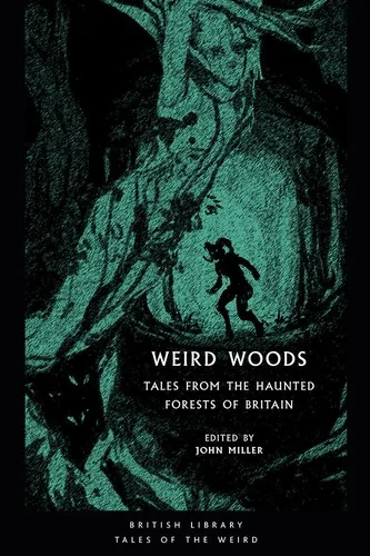 Weird Woods: Tales from the Haunted Forests of Britain
