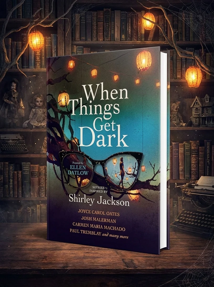 When Things Get Dark: Stories Inspired by Shirley Jackson