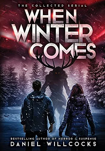 When Winter Comes: An Apocalyptic Horror Thriller (Collected Edition) — Horror Fiction