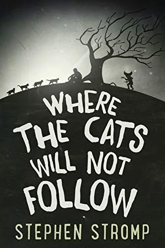 Where the Cats Will Not Follow — Horror Fiction