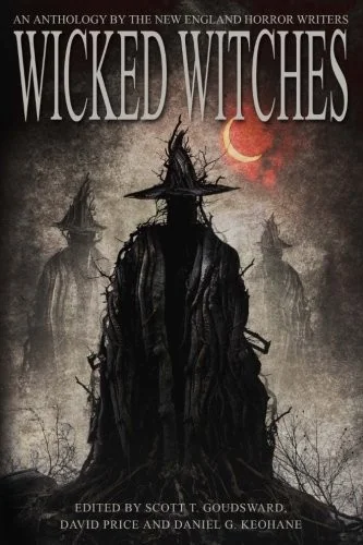 Wicked Witches: An Anthology of the New England Horror Writers