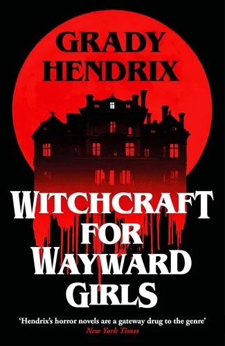 Witchcraft for Wayward Girls — Horror Fiction