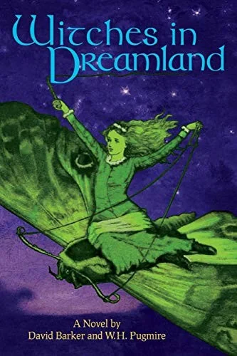 Witches in Dreamland: A Novel by David Barker and W. H. Pugmire — Horror Fiction