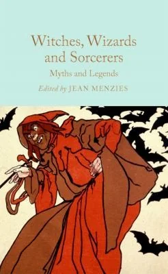Witches, Wizards and Sorcerers: Myths and Legends — Horror Fiction