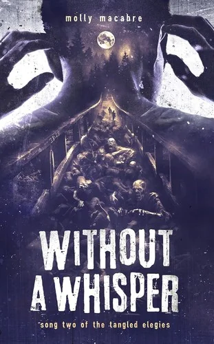 Without A Whisper: Song Two of the Tangled Elegies — Apocalyptic