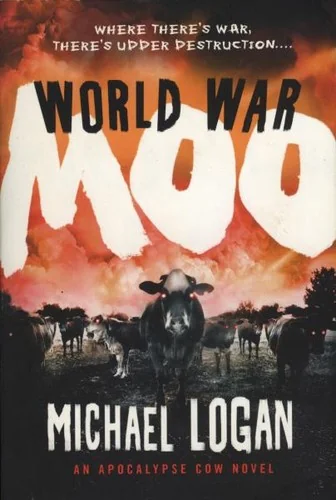 World War Moo: An Apocalypse Cow Novel — Horror Fiction