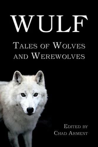 Wulf: Tales of Wolves and Werewolves